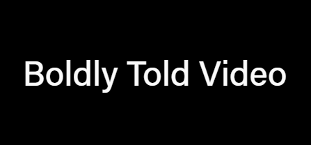 boldly told